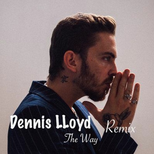 Dennis Lloyd - The Way (Drippy x Shxpvt Remix)