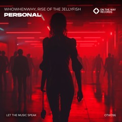 WHOWHENWHY, Rise Of The Jellyfish - Personal