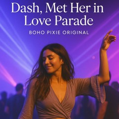 Dash, Met Her in Love Parade Boho Pixie Original