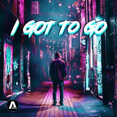I Got To Go (Radio Edit)