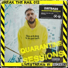 BREAK THE RAIL 012 w/ ESKEI83 (Quarantine Sessions)