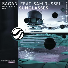 Sagan ft. Sam Russel - Sunglasses (SFRNG & Dynox Remix)