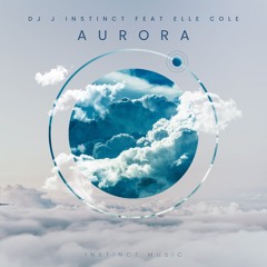 Dj J Instinct - Aurora Feat. Elle Cole