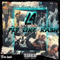 LA - Fly Like Kash(official_audio)