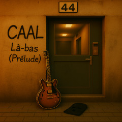 Caal - Là-bas (prélude)