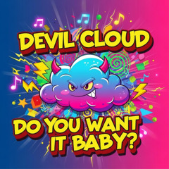 Do You Want It Baby? ♥