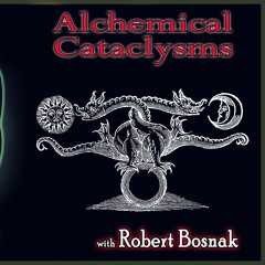 Alchemical Cataclysms with Robert Bosnak