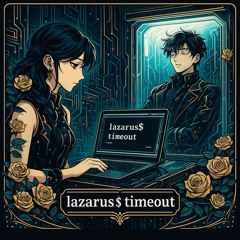 lazarus$ timeout