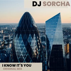 Dj Sorcha - I Know It's You (Original MIx) 2024        Download Link Below