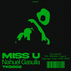 Nahuel Gasulla - Miss U - Single w/Remixes