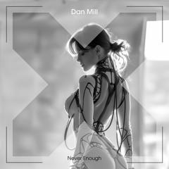 Dan Mill - Never Enough