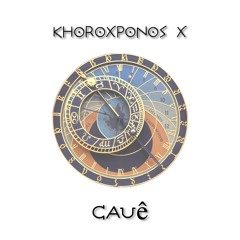 Khoroχρόνος X / Cauê