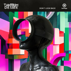 Tantrum Desire - Don't Look Back