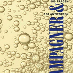 Get EPUB 💔 Champagner & Co.: 100 Fragen - 100 Antworten (German Edition) by  Rainer