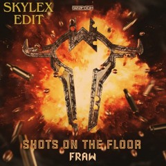Fraw - Shots On The Floor (Skylex Edit)