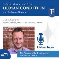 Episode 31: The Paradox of Co-Dependency and Mental Health with Adam Swanson