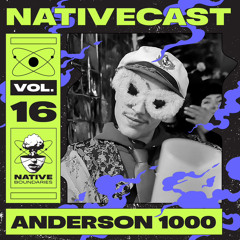 NATIVECAST // 016 — Anderson 1000