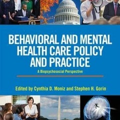 ( ech ) Behavioral and Mental Health Care Policy and Practice: A Biopsychosocial Perspective by  Cyn