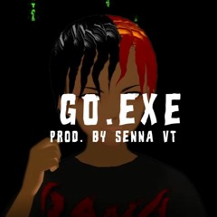 Go.EXE (FREESTYLE) (Prod By Senna)