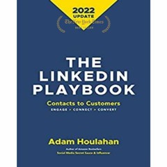 [ePUB] The Linkedin Playbook: Contacts to Customers. Engage>Connect>Convert