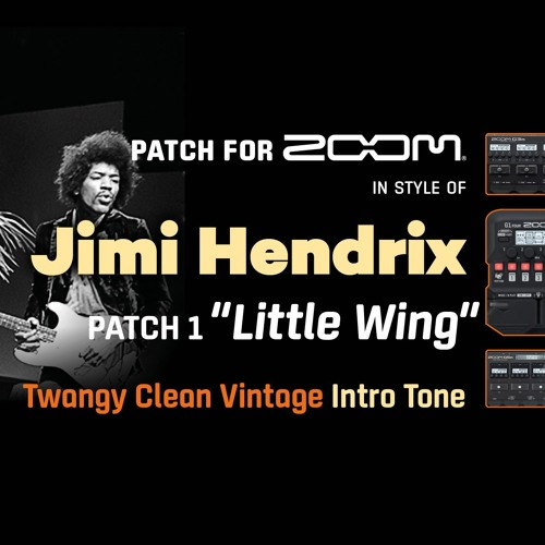 Guitar Patch Zoom MultiFX in style of Jimi Hendrix "Little Wing" Clean Intro Tone