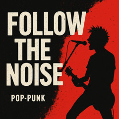 “Follow the Noise” (Single)