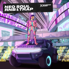 Neo Soul Rnb & Trap
