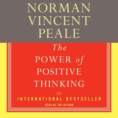 The Power of Positive Thinking: A Practical Guide to Mastering the Problems of Everyday Living