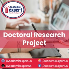 Doctoral Research Project | academicexpert.uk