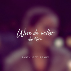 Lea Marie - Wenn du willst (B-Stylezz Remix)