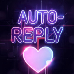 Auto-Reply <3