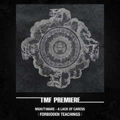 PREMIERE: Nigh/T\mare - A Lack Of Caress  [Forbidden Teachings]