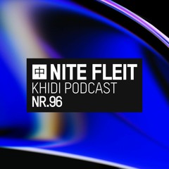 KHIDI Podcast NR.96: Nite Fleit