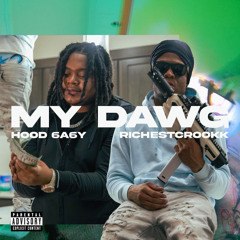 Hood 6a6y - My Dawg ft. RichestCrookk