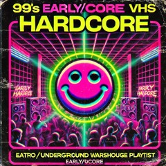 Early/Hardcore