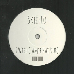 Skee - Lo - I Wish (Jamie Hai Dub).wav