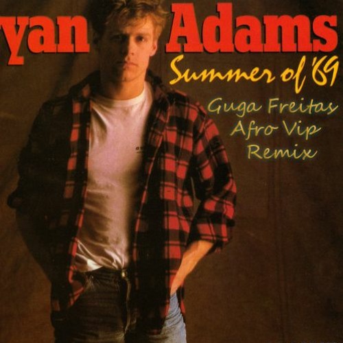 Bryan Adams - Summer Of '69 (Guga Freitas Afro Vip Remix)BUY FOR FREE DOWNLOAD