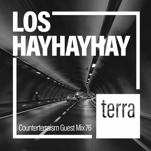Counterterraism Guest Mix 76: LosHayHayHay