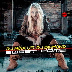 Dj Moix Vs. Dj Diamond - Sweet home