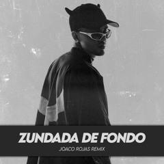 ZUNDADA DE FONDO (Joaco Rojas Remix)