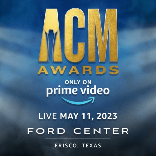 Stream ACM Awards 2023 Live Broadcast ON 11 May 2023 by ACM Awards
