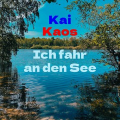 Ich fahr an den See