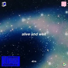 alive and well (prod. 401k)