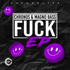 02 - Chronos & Magno Bass - Oh Shit (Original Mix)