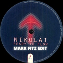 Nikolai - Ready To Flow (MARK FITZ EDIT)