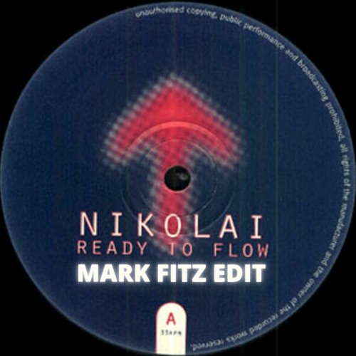Nikolai - Ready To Flow (MARK FITZ EDIT)