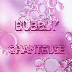 Bubbly - Chanteuse