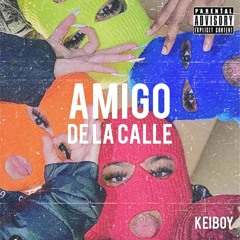 Amigo de la Calle- Keiboy(audio oficial)