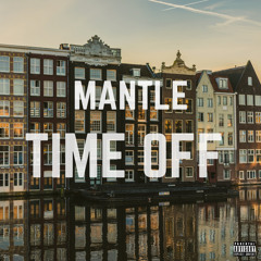 Mantle - Time Off