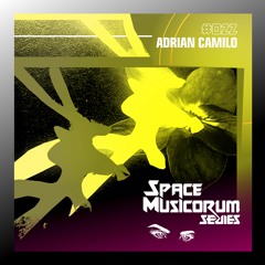 Space Musicorum Series 022 - Adrian Camilo